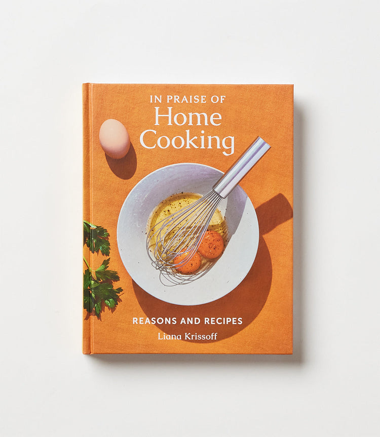 In Praise of Home Cooking: Reasons & Recipes