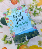 The Forest Feast Road Trip